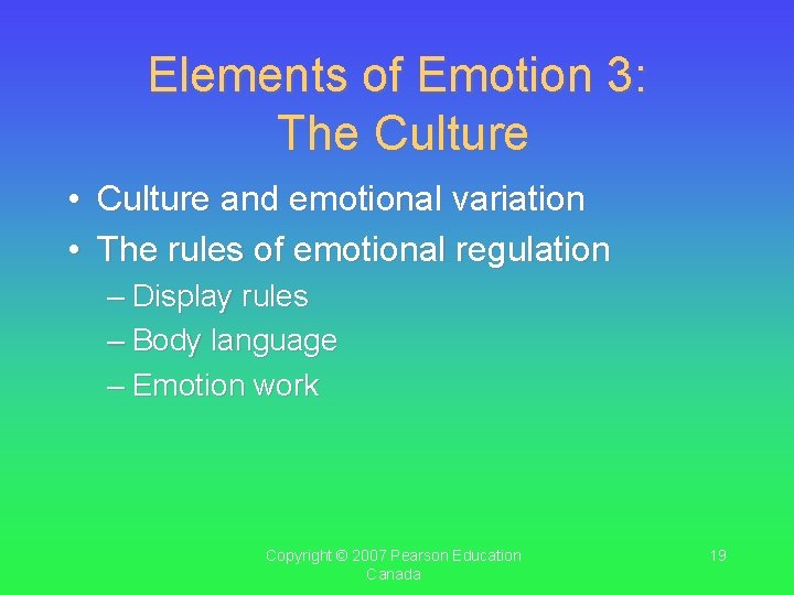 Elements of Emotion 3: The Culture • Culture and emotional variation • The rules Elements of Emotion 3: The Culture • Culture and emotional variation • The rules