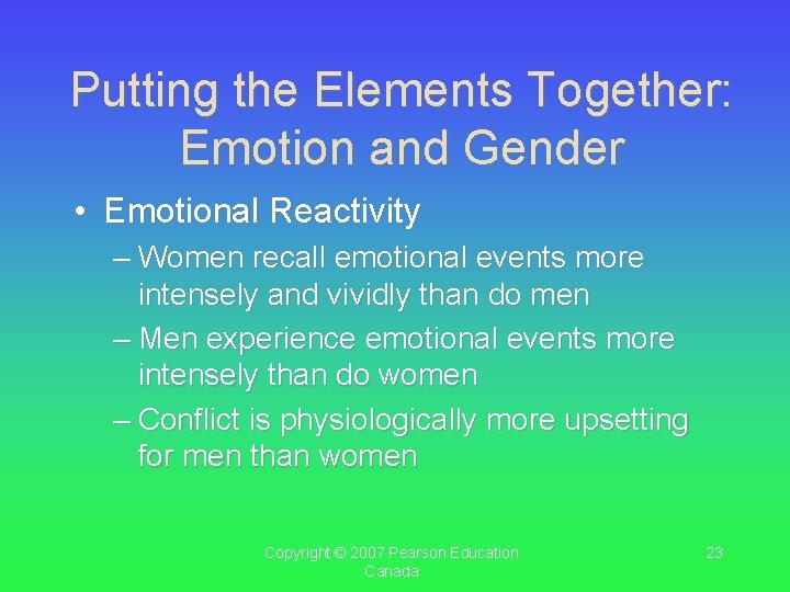 Putting the Elements Together: Emotion and Gender • Emotional Reactivity – Women recall emotional Putting the Elements Together: Emotion and Gender • Emotional Reactivity – Women recall emotional