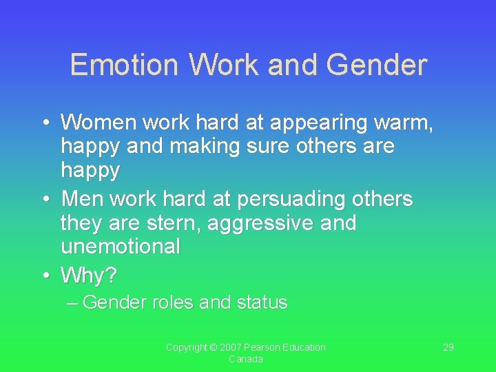 Emotion Work and Gender • Women work hard at appearing warm, happy and making Emotion Work and Gender • Women work hard at appearing warm, happy and making