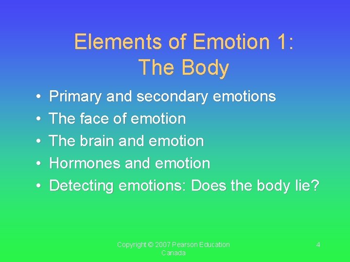 Elements of Emotion 1: The Body • • • Primary and secondary emotions The Elements of Emotion 1: The Body • • • Primary and secondary emotions The