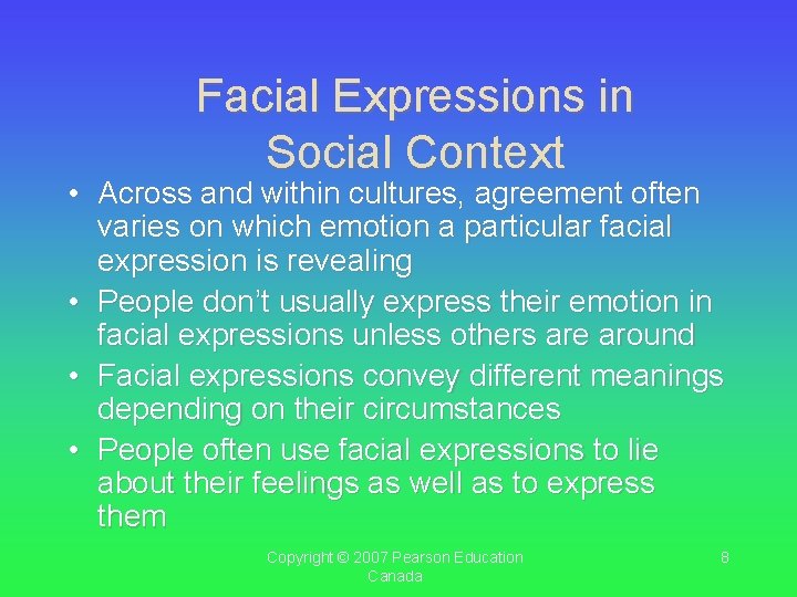 Facial Expressions in Social Context • Across and within cultures, agreement often varies on Facial Expressions in Social Context • Across and within cultures, agreement often varies on