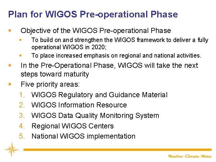 Plan for WIGOS Pre-operational Phase § Objective of the WIGOS Pre-operational Phase § §