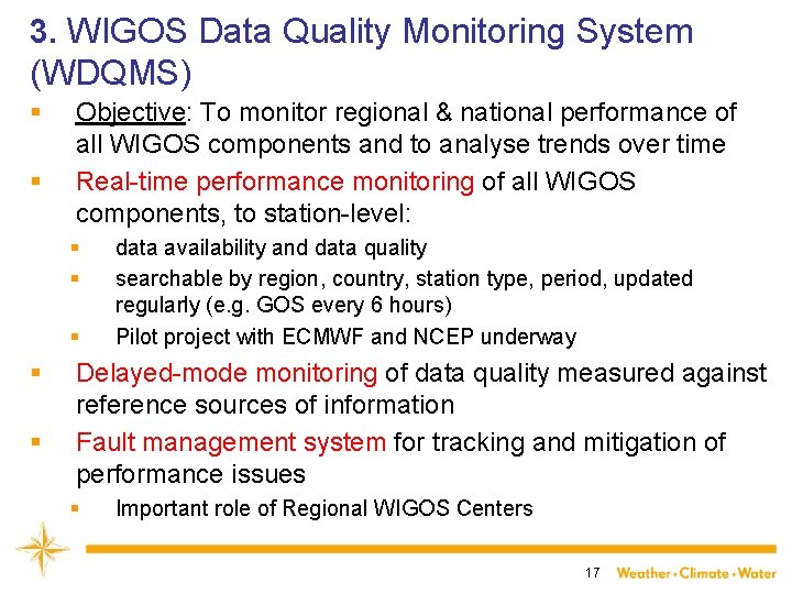 3. WIGOS Data Quality Monitoring System (WDQMS) § § Objective: To monitor regional &