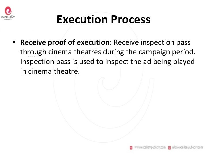 Execution Process • Receive proof of execution: Receive inspection pass through cinema theatres during