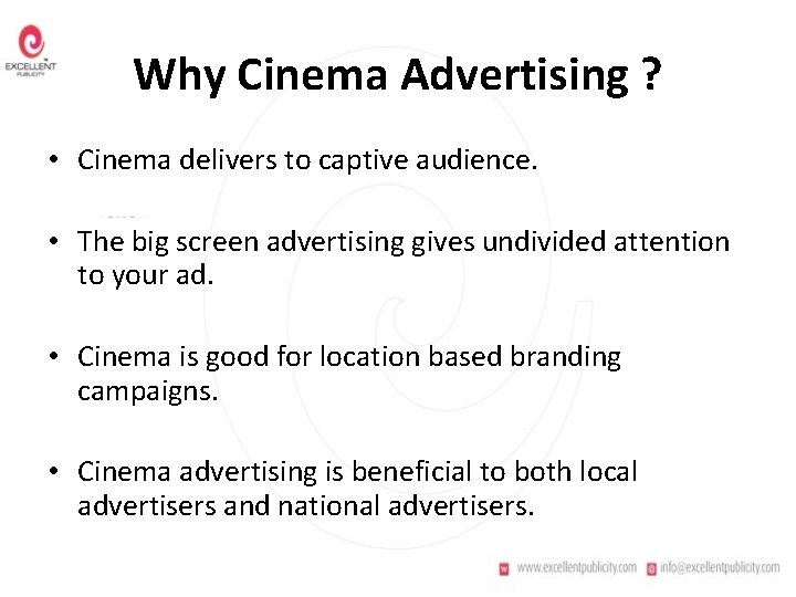 Why Cinema Advertising ? • Cinema delivers to captive audience. • The big screen