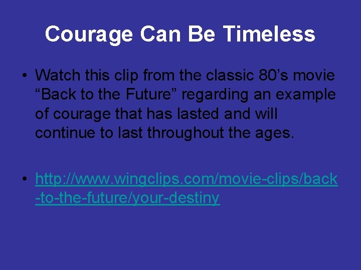 Courage Can Be Timeless • Watch this clip from the classic 80’s movie “Back