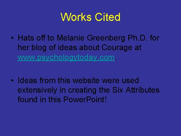 Works Cited • Hats off to Melanie Greenberg Ph. D. for her blog of