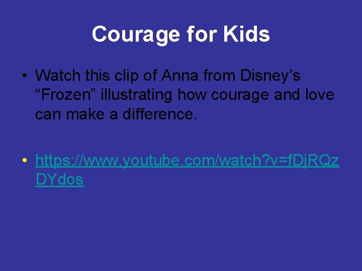 Courage for Kids • Watch this clip of Anna from Disney’s “Frozen” illustrating how