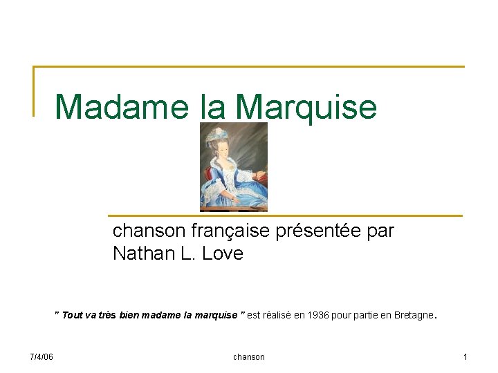 Madame la Marquise chanson française présentée par Nathan L. Love " Tout va très