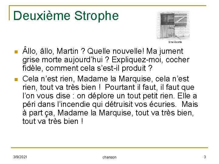 Deuxième Strophe Une écurie n n llo, âllo, Martin ? Quelle nouvelle! Ma jument