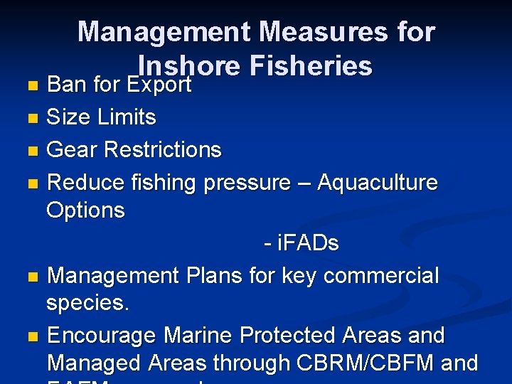 Management Measures for Inshore Fisheries Ban for Export n Size Limits n Gear Restrictions