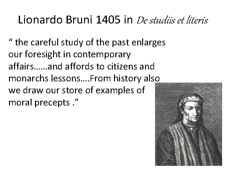 Lionardo Bruni 1405 in De studiis et literis “ the careful study of the Lionardo Bruni 1405 in De studiis et literis “ the careful study of the