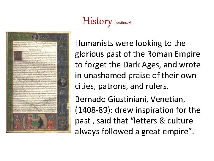 History ( continued) • Humanists were looking to the glorious past of the Roman History ( continued) • Humanists were looking to the glorious past of the Roman