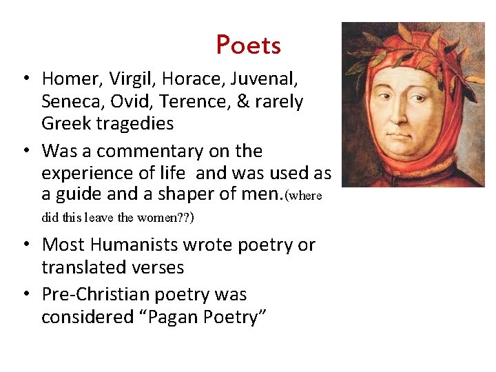 Poets • Homer, Virgil, Horace, Juvenal, Seneca, Ovid, Terence, & rarely Greek tragedies • Poets • Homer, Virgil, Horace, Juvenal, Seneca, Ovid, Terence, & rarely Greek tragedies •