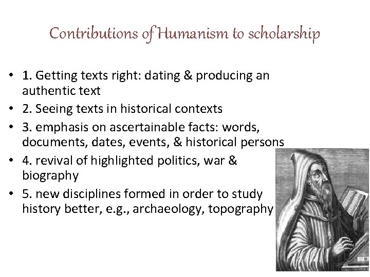 Contributions of Humanism to scholarship • 1. Getting texts right: dating & producing an Contributions of Humanism to scholarship • 1. Getting texts right: dating & producing an