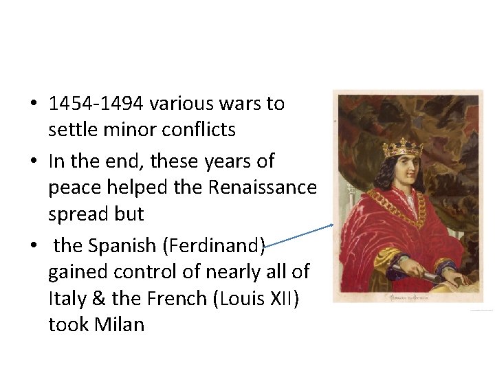 • 1454 -1494 various wars to settle minor conflicts • In the end, • 1454 -1494 various wars to settle minor conflicts • In the end,