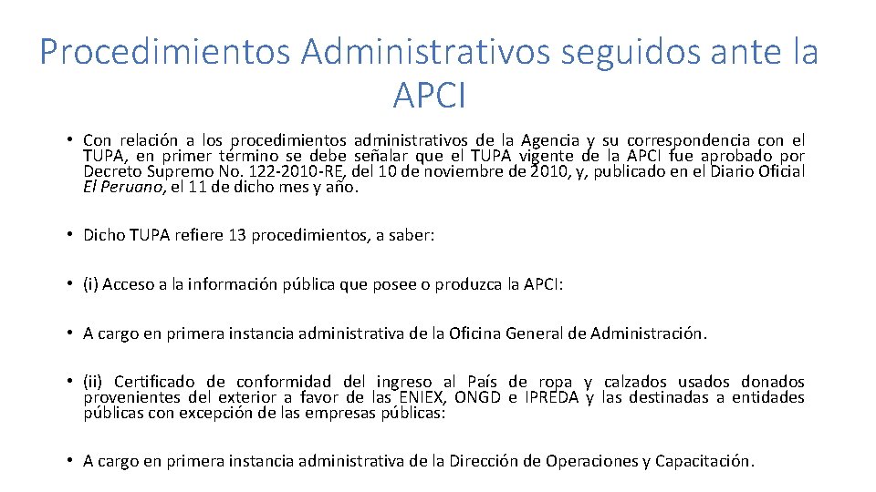 Procedimientos Administrativos seguidos ante la APCI • Con relación a los procedimientos administrativos de