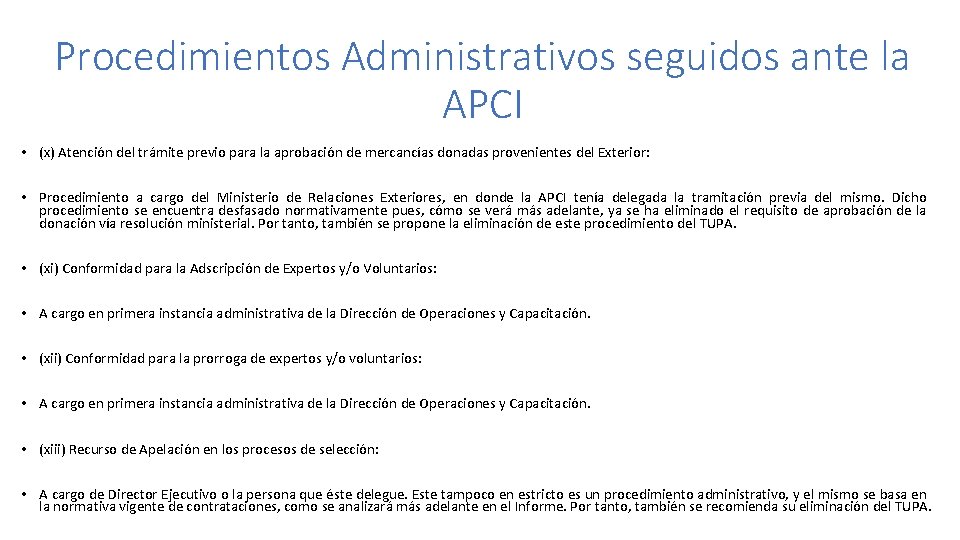 Procedimientos Administrativos seguidos ante la APCI • (x) Atención del trámite previo para la