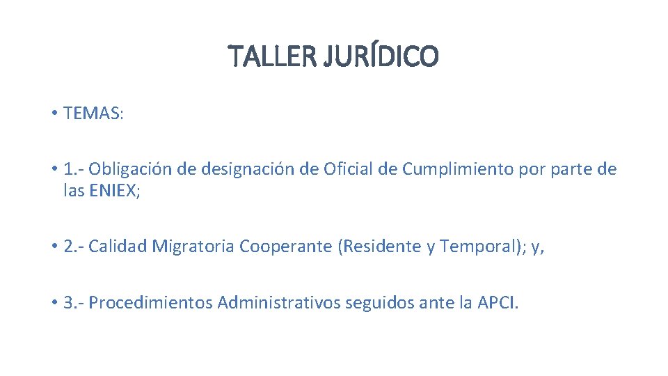 TALLER JURÍDICO • TEMAS: • 1. - Obligación de designación de Oficial de Cumplimiento