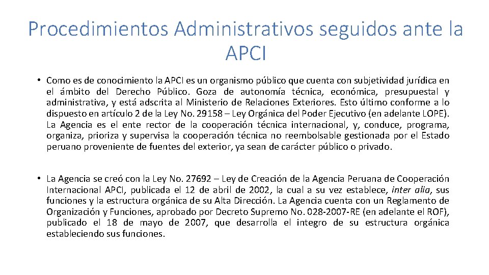 Procedimientos Administrativos seguidos ante la APCI • Como es de conocimiento la APCI es