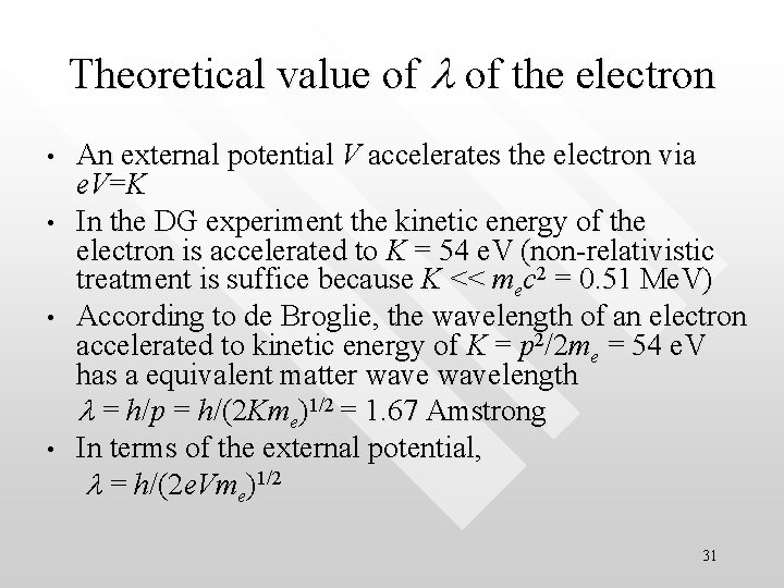 Theoretical value of l of the electron • • An external potential V accelerates