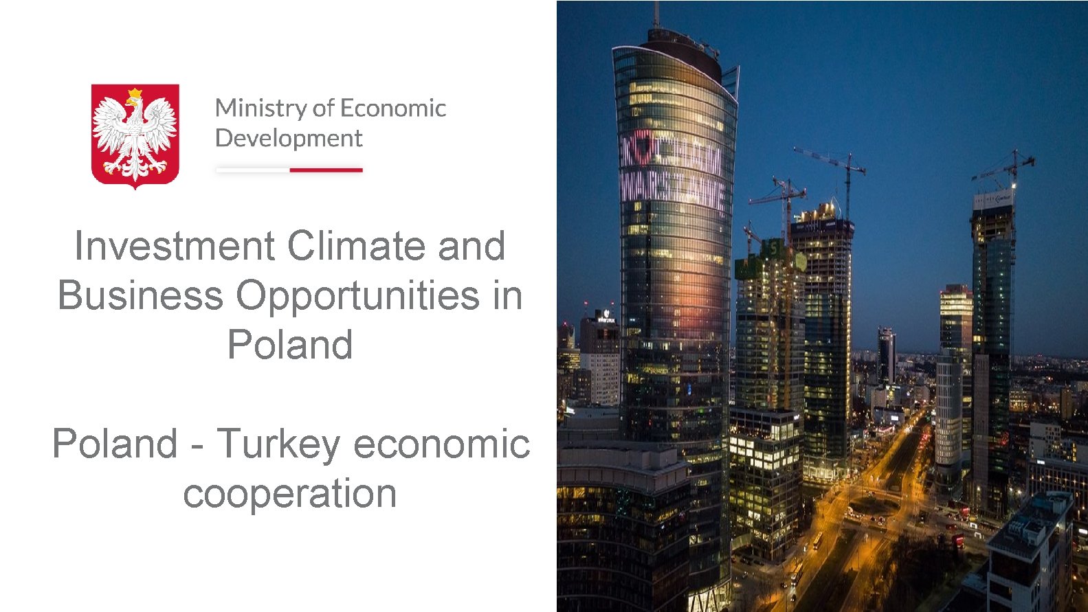 Investment Climate and Business Opportunities in Poland - Turkey economic cooperation 