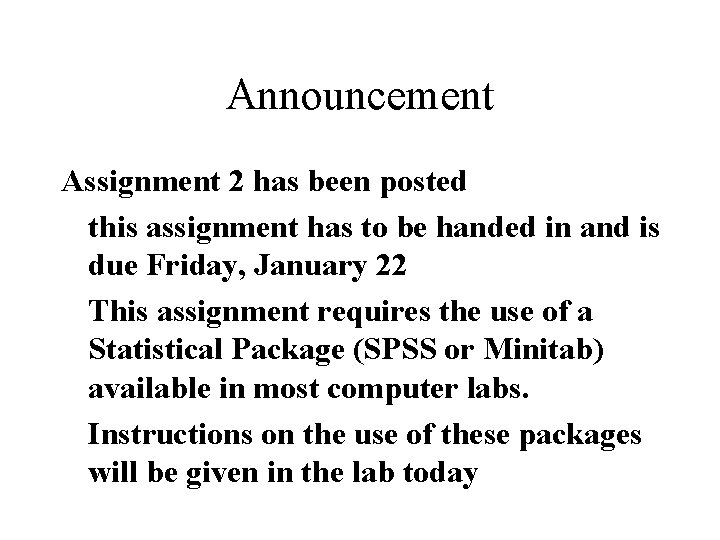 Announcement Assignment 2 has been posted this assignment has to be handed in and