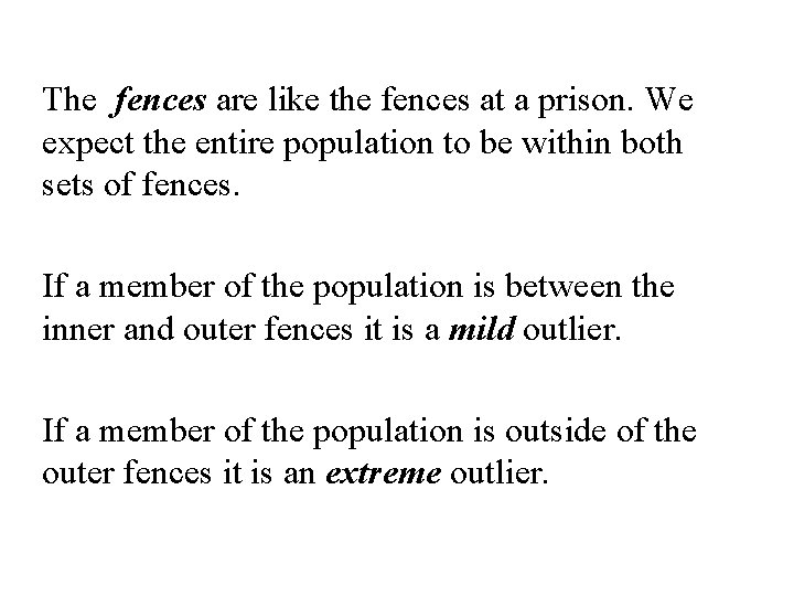 The fences are like the fences at a prison. We expect the entire population