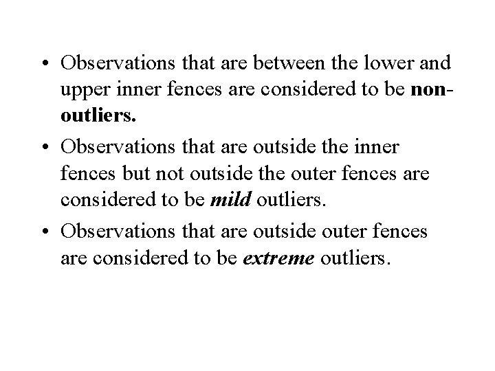  • Observations that are between the lower and upper inner fences are considered