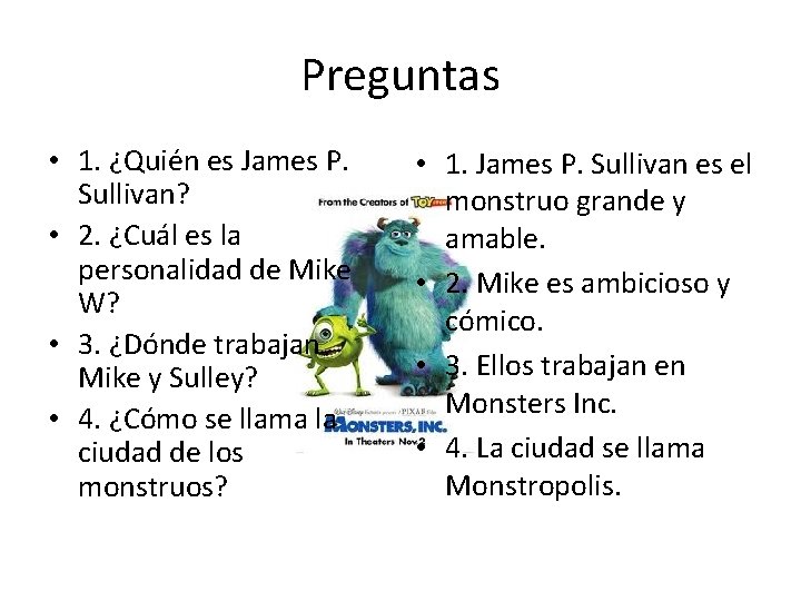 Preguntas • 1. ¿Quién es James P. Sullivan? • 2. ¿Cuál es la personalidad