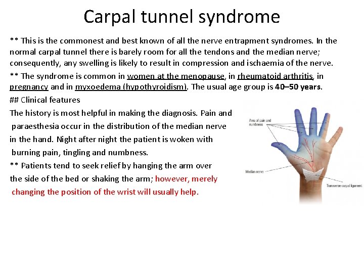 Carpal tunnel syndrome ** This is the commonest and best known of all the Carpal tunnel syndrome ** This is the commonest and best known of all the