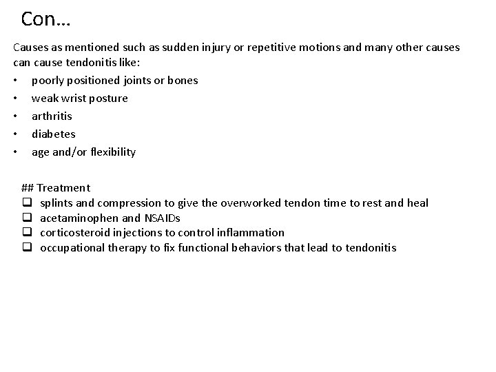 Con… Causes as mentioned such as sudden injury or repetitive motions and many other Con… Causes as mentioned such as sudden injury or repetitive motions and many other