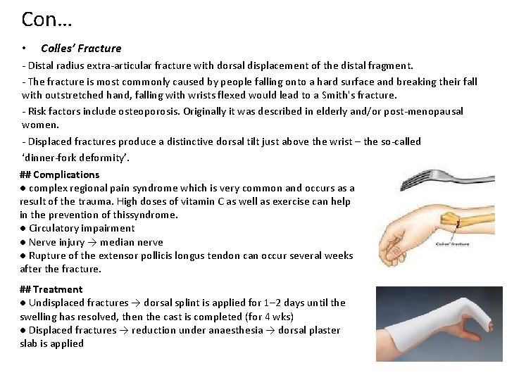 Con… • Colles’ Fracture - Distal radius extra-articular fracture with dorsal displacement of the