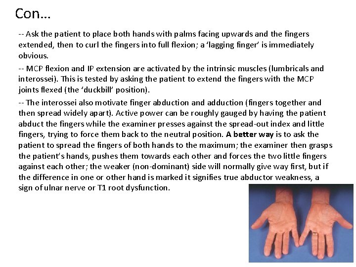 Con… -- Ask the patient to place both hands with palms facing upwards and