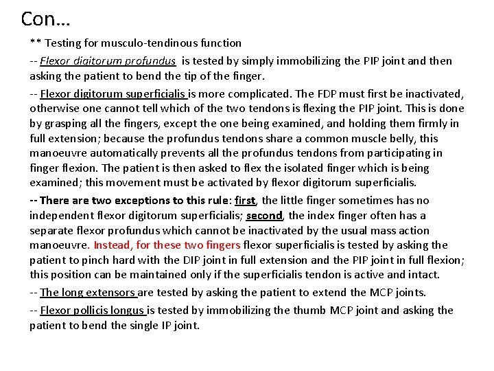 Con… ** Testing for musculo-tendinous function -- Flexor digitorum profundus is tested by simply