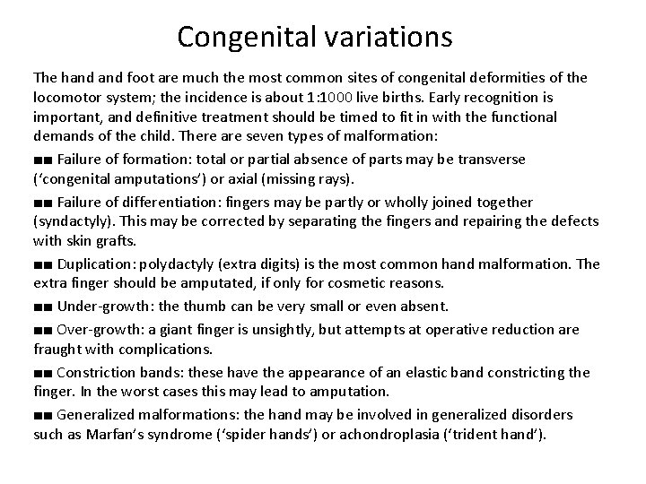 Congenital variations The hand foot are much the most common sites of congenital deformities