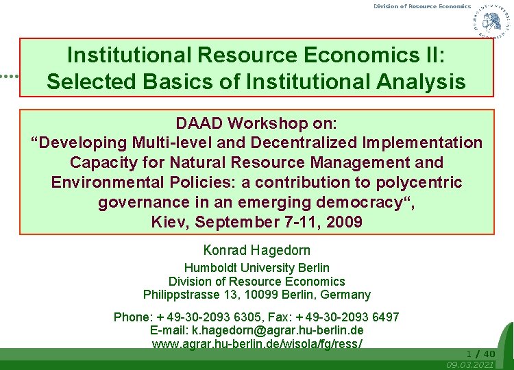 Division of Resource Economics Institutional Resource Economics II: Selected Basics of Institutional Analysis DAAD