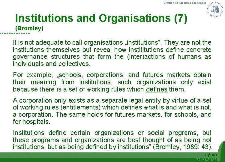 Division of Resource Economics Institutions and Organisations (7) (Bromley) It is not adequate to