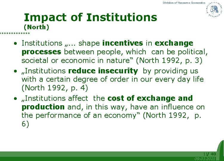 Division of Resource Economics Impact of Institutions (North) • Institutions „. . . shape