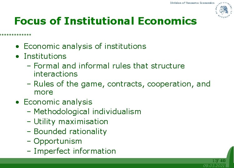 Division of Resource Economics Focus of Institutional Economics • Economic analysis of institutions •