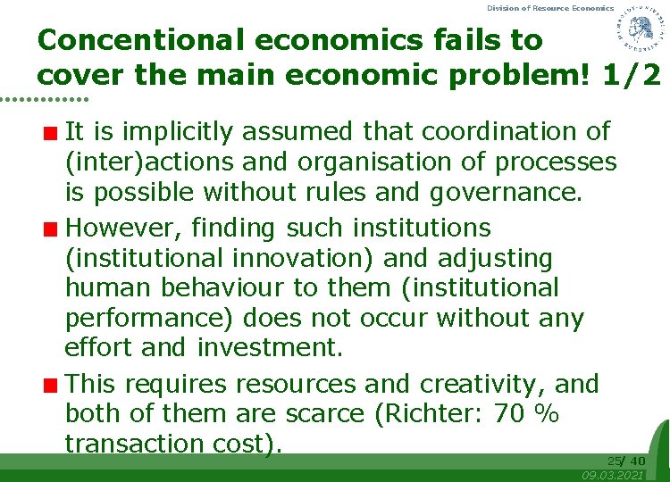 Division of Resource Economics Concentional economics fails to cover the main economic problem! 1/2