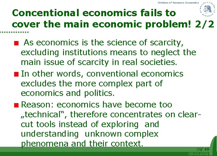 Division of Resource Economics Concentional economics fails to cover the main economic problem! 2/2