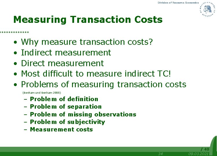 Division of Resource Economics Measuring Transaction Costs • • • Why measure transaction costs?