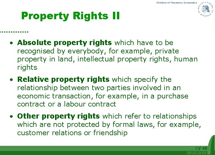 Division of Resource Economics Property Rights II • Absolute property rights which have to