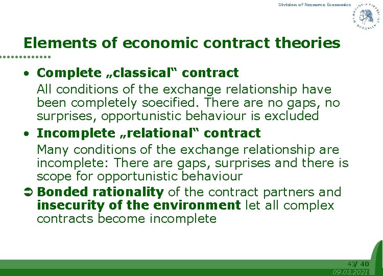 Division of Resource Economics Elements of economic contract theories • Complete „classical“ contract All