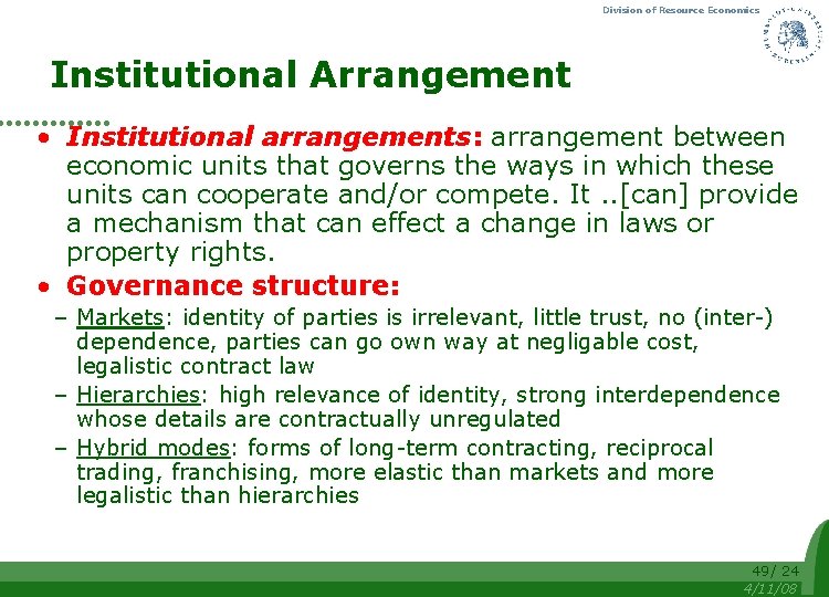 Division of Resource Economics Institutional Arrangement • Institutional arrangements: arrangement between economic units that