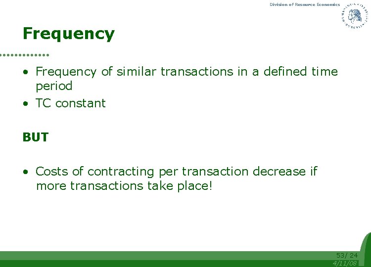 Division of Resource Economics Frequency • Frequency of similar transactions in a defined time