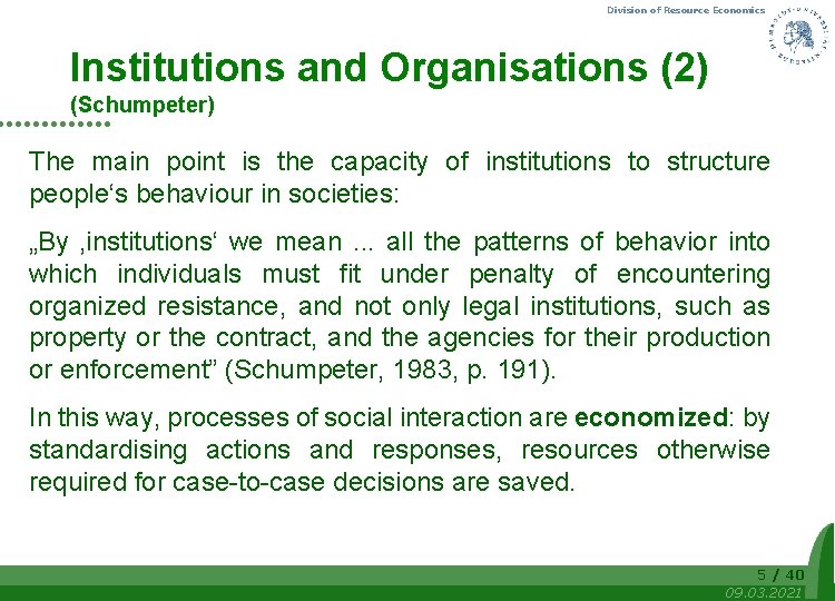 Division of Resource Economics Institutions and Organisations (2) (Schumpeter) The main point is the