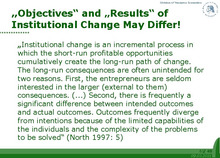 Division of Resource Economics „Objectives“ and „Results“ of Institutional Change May Differ! „Institutional change