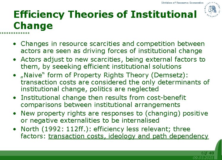 Division of Resource Economics Efficiency Theories of Institutional Change • Changes in resource scarcities